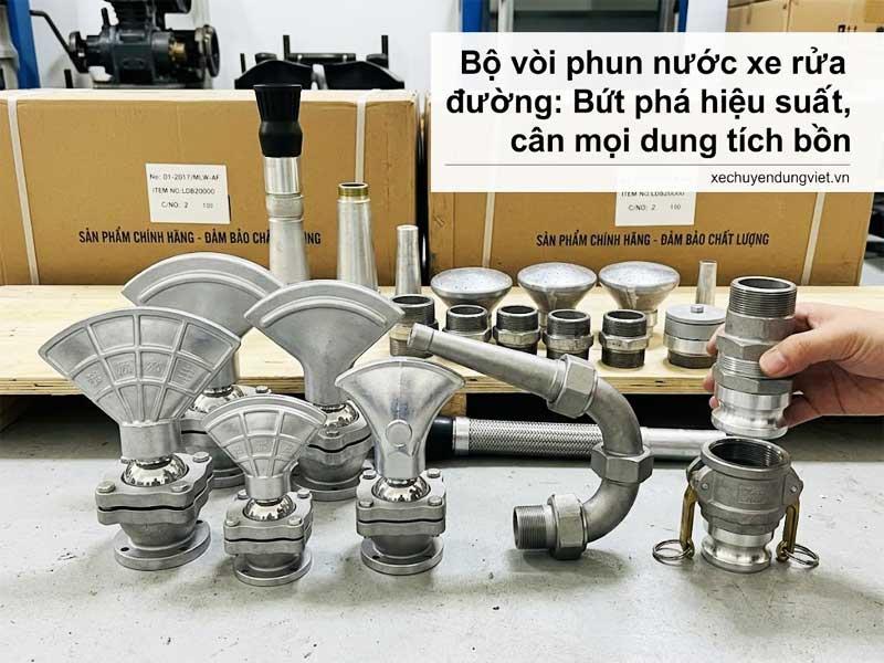 Bộ vòi phun nước xe rửa đường: hiệu suất tối đa, cân mọi dung tích bồn | xechuyendungviet.vn