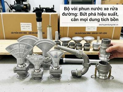 Bộ vòi phun nước xe rửa đường: hiệu suất tối đa, cân mọi dung tích bồn | xechuyendungviet.vn